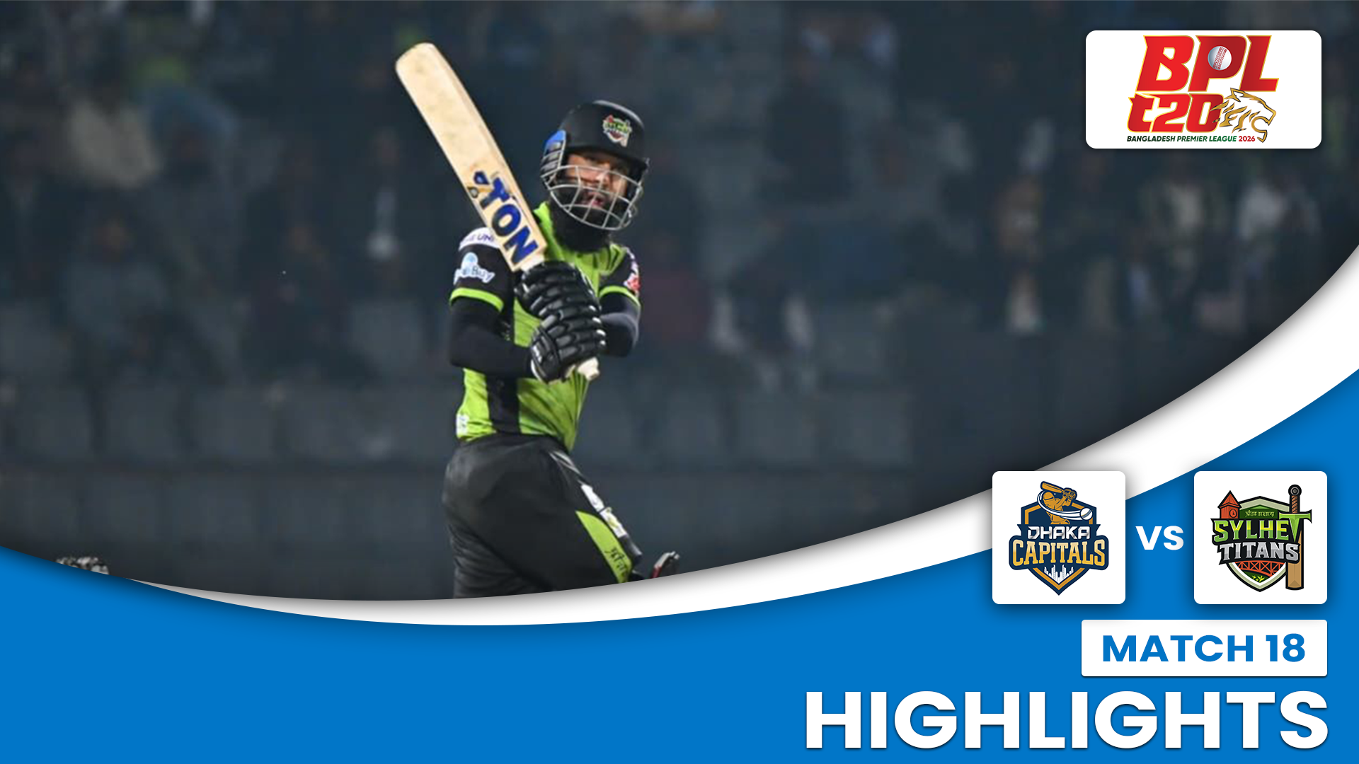 WATCH - HIGHLIGHTS – Dhaka Capitals vs Sylhet Titans – BPL 2026 - Match 18