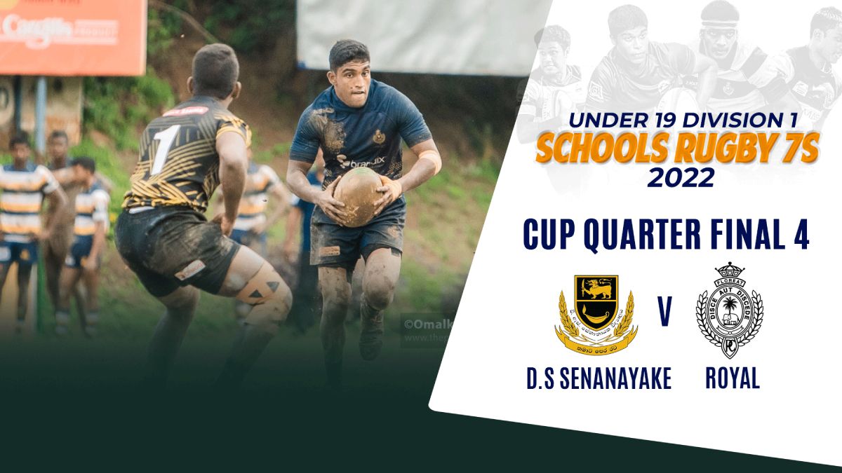REPLAY Under 19 Division 1 Schools Sevens 2022 QF4 D.S Senanayake