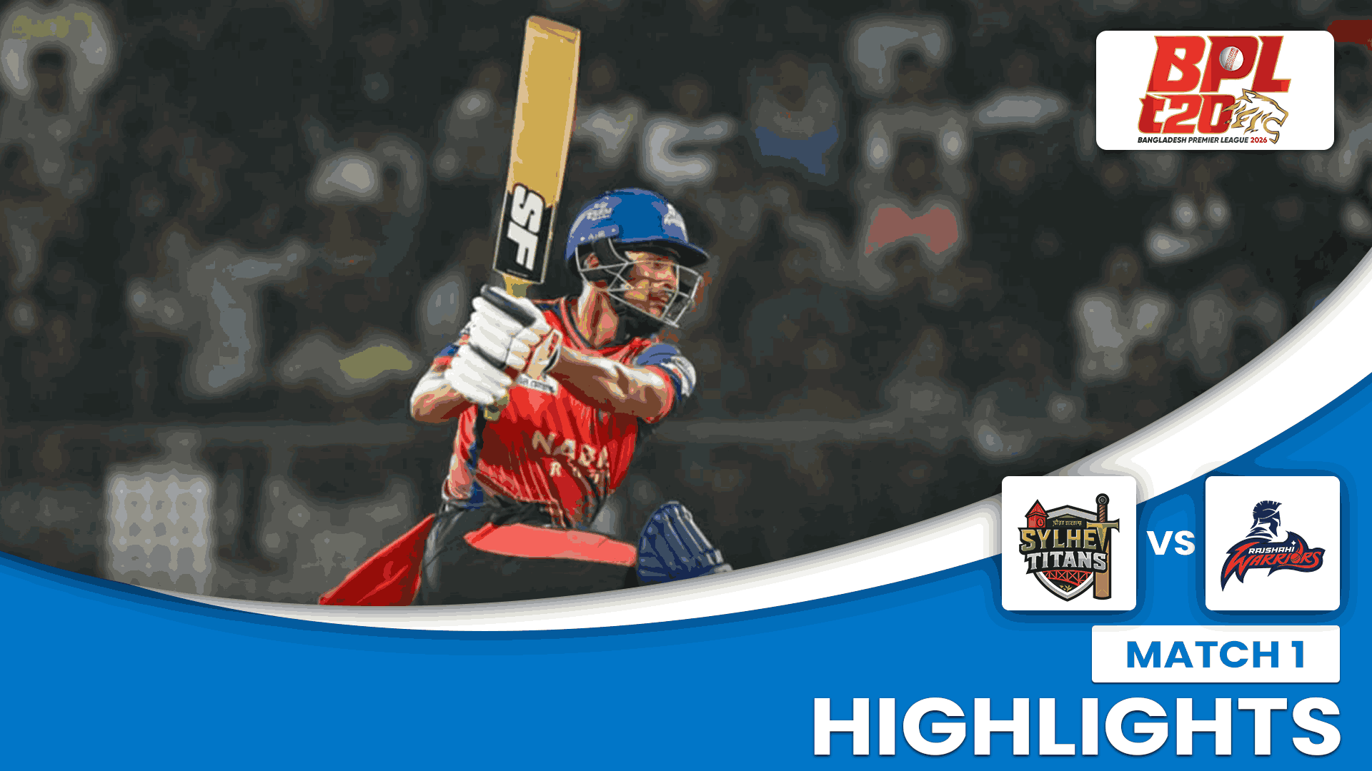 WATCH HIGHIGHTS Sylhet Titans vs Rajshahi Warriors BPL 2026 Match 1