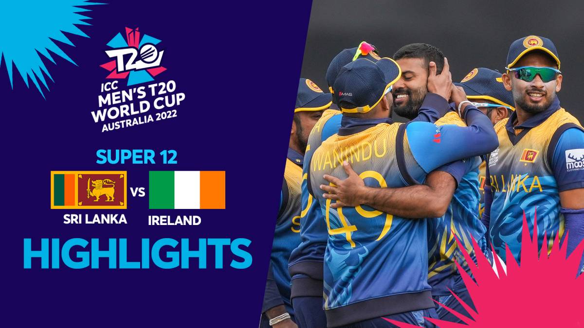 Highlights - ICC Men's T20 World Cup 2022 | Sri Lanka vs Ireland - Super 12