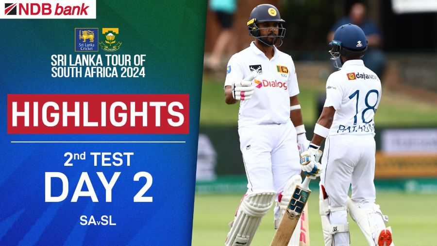 HIGHLIGHTS - Sri Lanka tour of South Africa – 2nd Test – Day 2