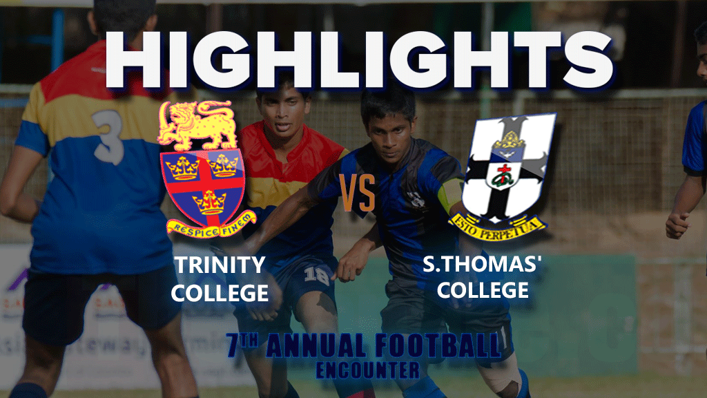 Trinity Stc Highlights - S.Thomas' v Trinity - 7th Annual Football Encounter