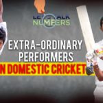 Extra-Ordinary Performers in Domestic Cricket