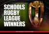 History of the Schools Rugby League Winners Schools Rugby League Winners